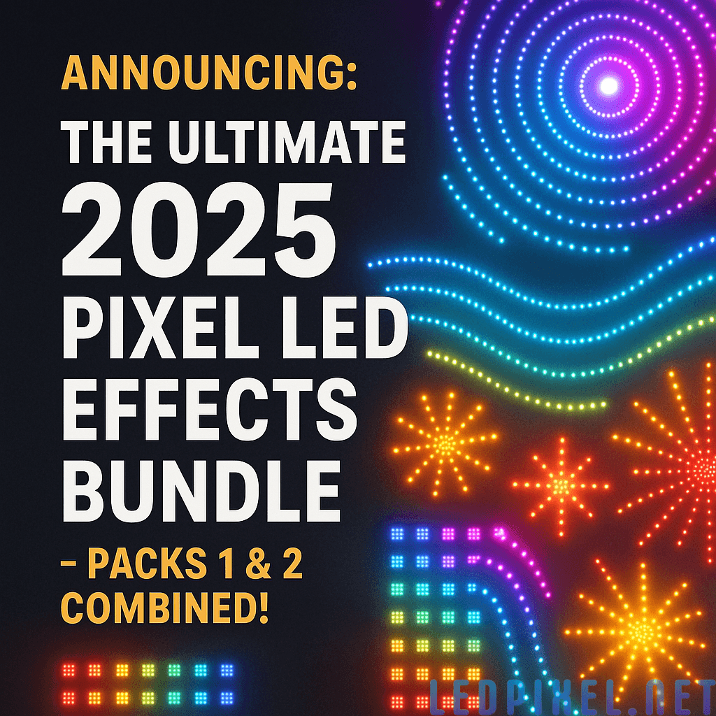 Announcing: The Ultimate 2025 Pixel LED Effects Bundle – Packs 1 & 2 Combined!